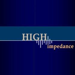 HIGH IMPEDANCE