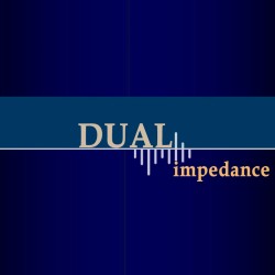 DUAL IMPEDANCE